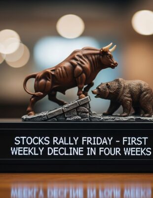 Stocks Rally on Friday but Post First Weekly Decline in Four Weeks